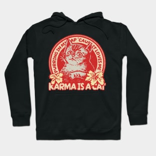 karma is cat purring in my lap'cause it loves me retro Hoodie